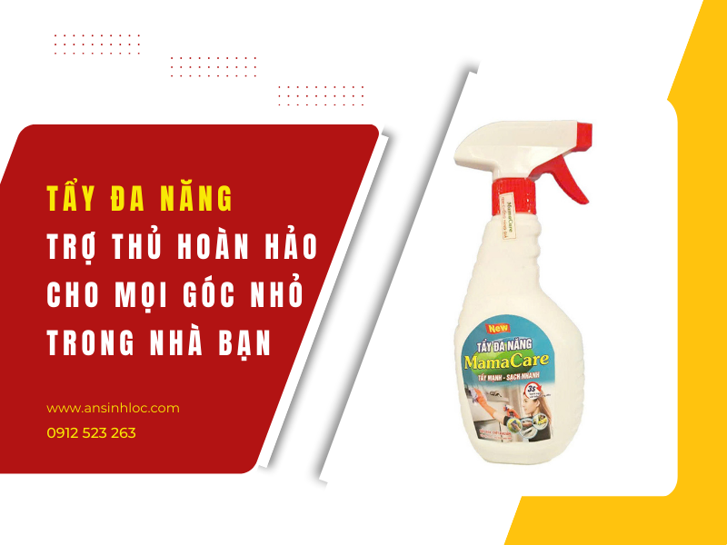 Tẩy Đa Năng – Trợ Thủ Hoàn Hảo Cho Mọi Góc Nhỏ Trong Nhà Bạn